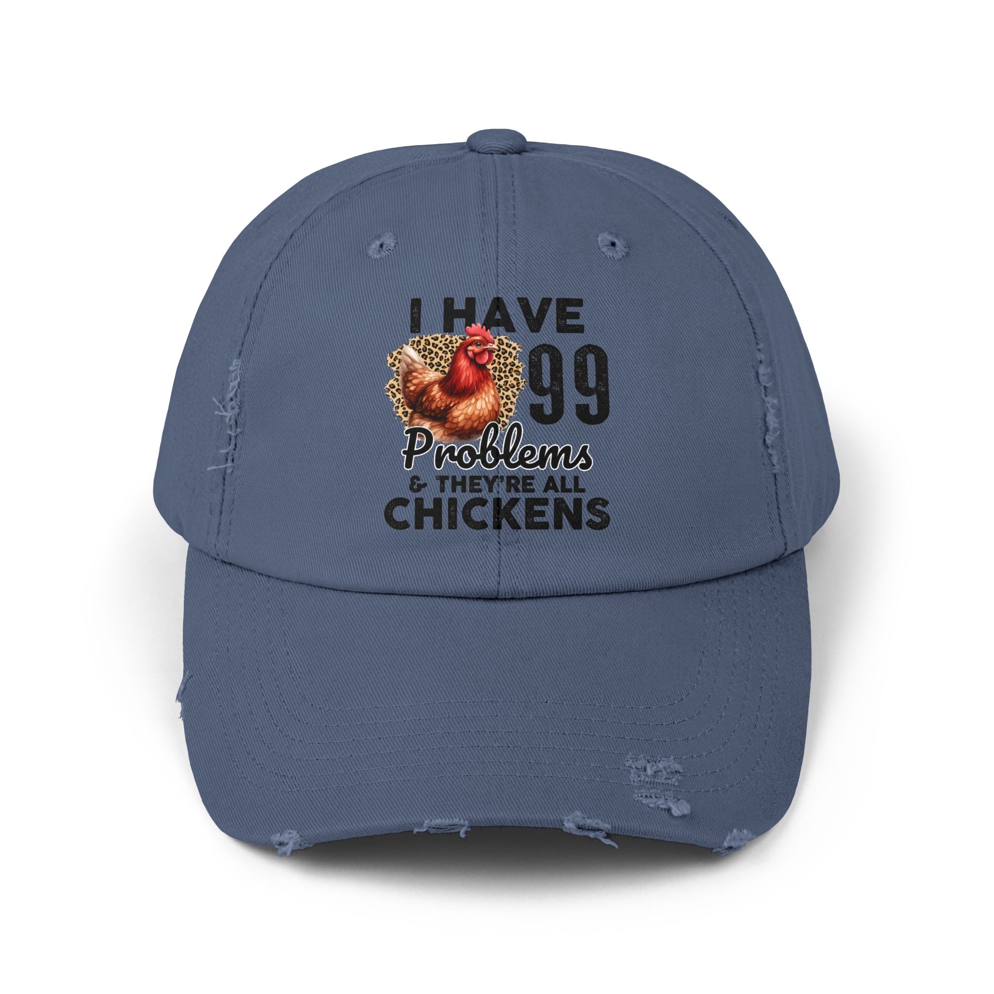 I Have 99 Problems & They’re All Chickens Distressed Baseball Cap – Funny Chicken Mom Hat, Farmhouse Poultry Cap, Backyard Chicken Lover Gift