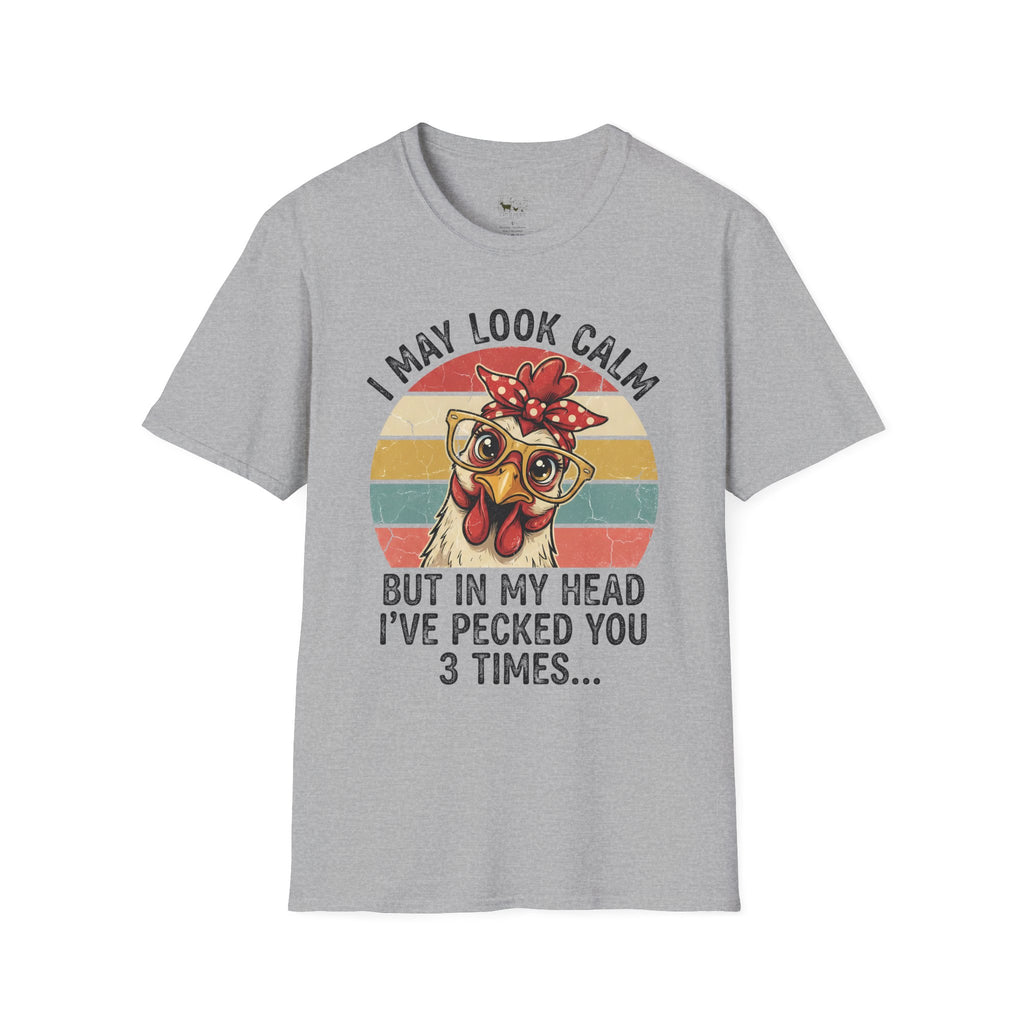 I May Look Calm But In My Head I’ve Pecked You 3 Times Funny Chicken Unisex T-Shirt | Farm Life Hen Lover Tee
