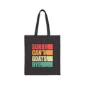 Sorry Can’t Goats Bye Canvas Tote Bag – Funny Goat Mom Market Bag, Farmhouse Homestead Reusable Tote