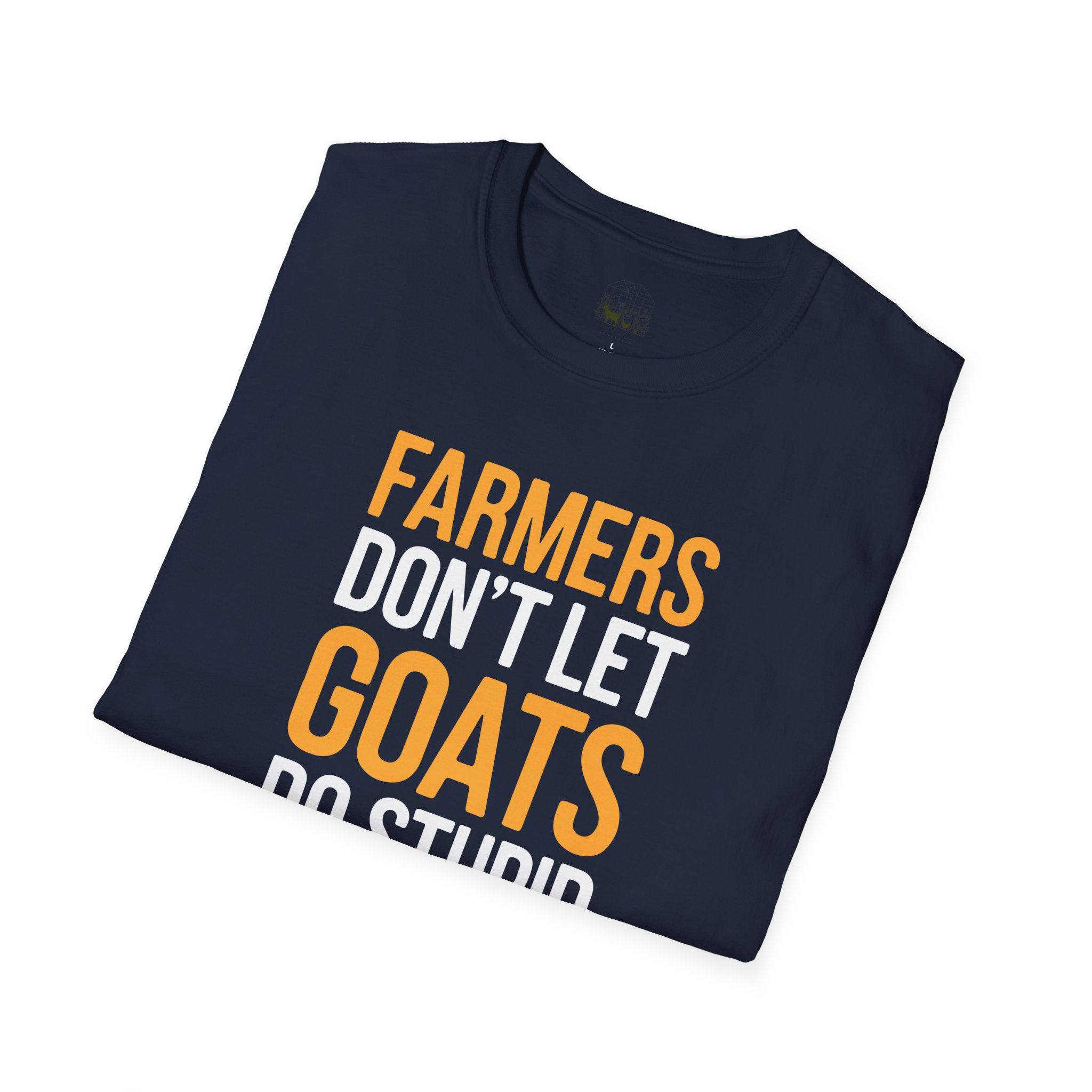 Farmers Don’t Let Goats Do Stupid Things Alone Funny Unisex T-Shirt | Goat Lover Farm Life Tee