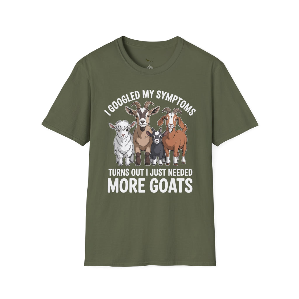 I Googled My Symptoms Turns Out I Just Needed More Goats Funny Unisex T-Shirt | Goat Lover Farm Tee