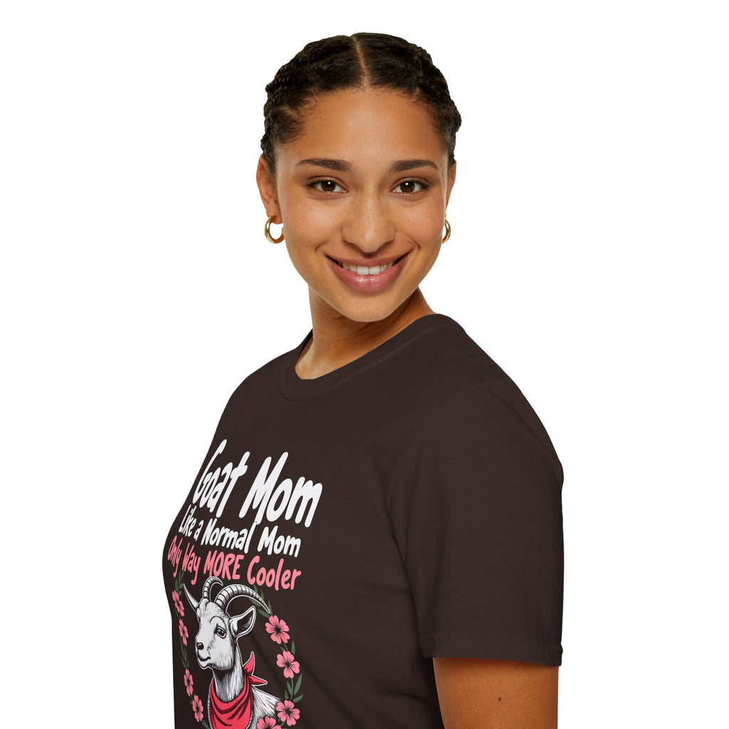 Goat Mom Like a Normal Mom Only Way More Cooler Unisex T-Shirt | Funny Goat Mom Farm Shirt
