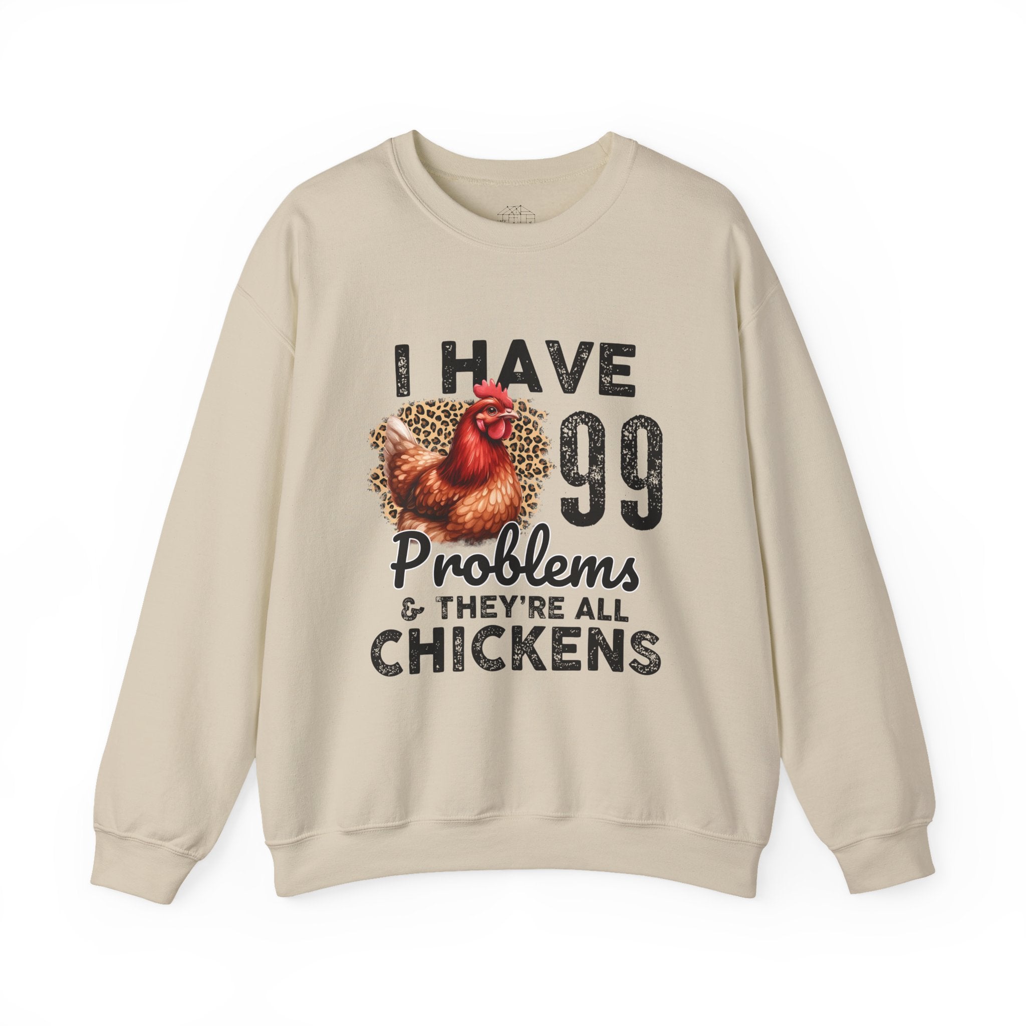 I Have 99 Problems & They’re All Chickens Sweatshirt – Funny Chicken Mom Crewneck, Farmhouse Homestead Pullover