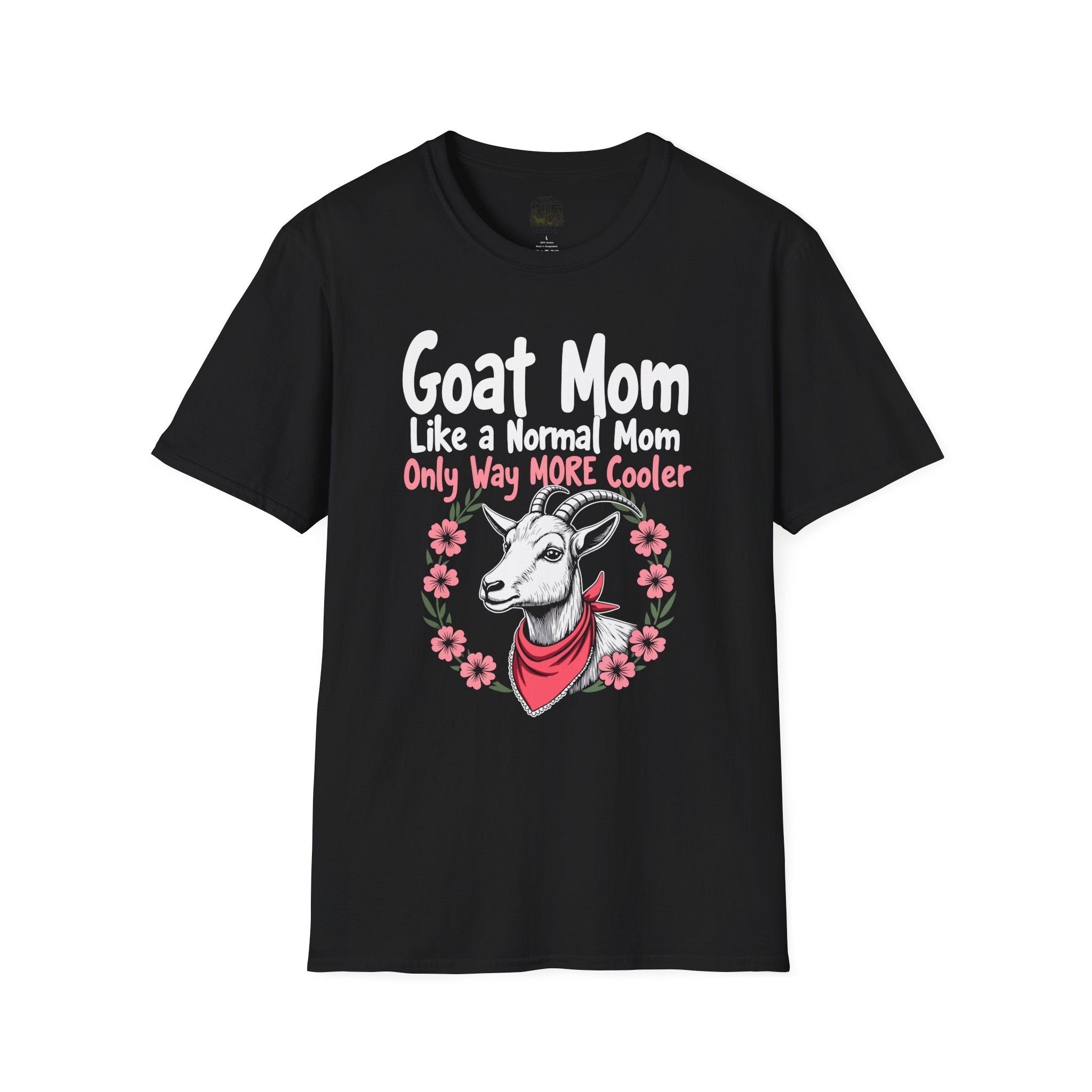 Goat Mom Like a Normal Mom Only Way More Cooler Unisex T-Shirt | Funny Goat Mom Farm Shirt
