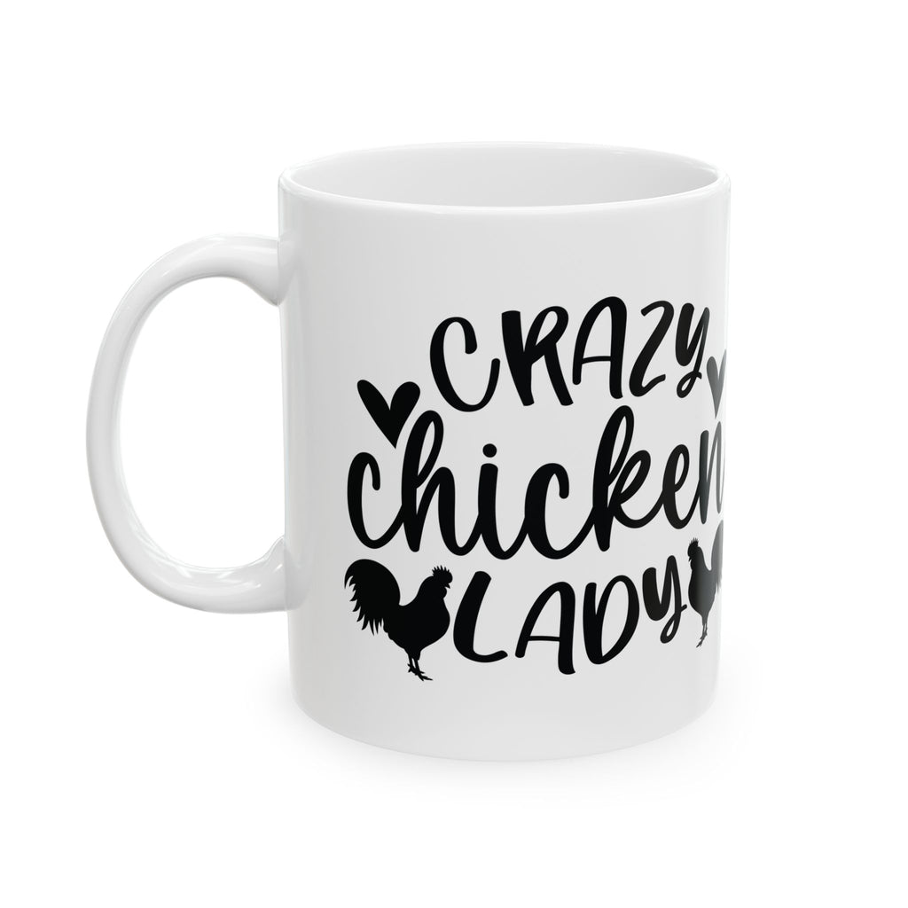 Crazy Chicken Lady Ceramic Mug – Funny Chicken Mom Coffee Cup, Farmhouse Chicken Lover Mug (11oz, 15oz)