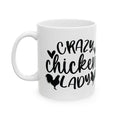 Crazy Chicken Lady Ceramic Mug – Funny Chicken Mom Coffee Cup, Farmhouse Chicken Lover Mug (11oz, 15oz)