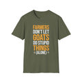 Farmers Don’t Let Goats Do Stupid Things Alone Funny Unisex T-Shirt | Goat Lover Farm Life Tee