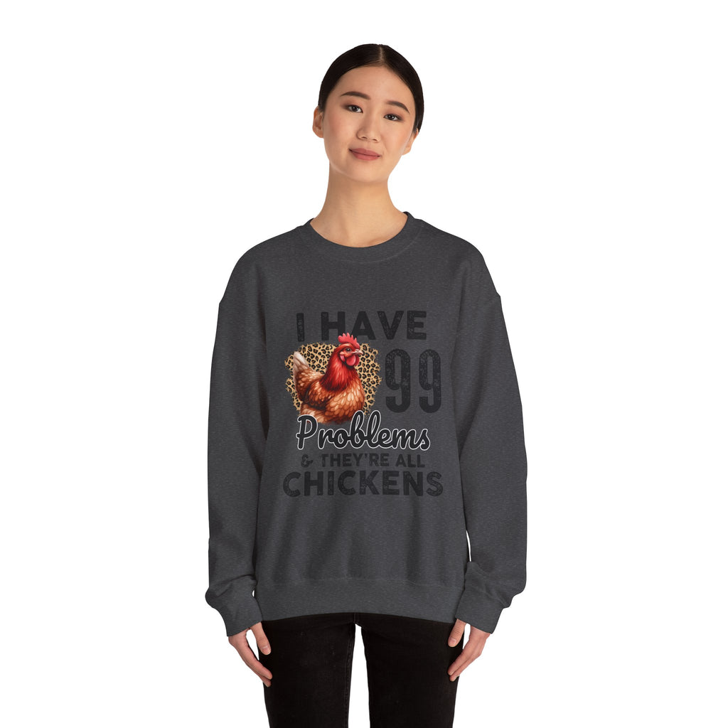 I Have 99 Problems & They’re All Chickens Sweatshirt – Funny Chicken Mom Crewneck, Farmhouse Homestead Pullover