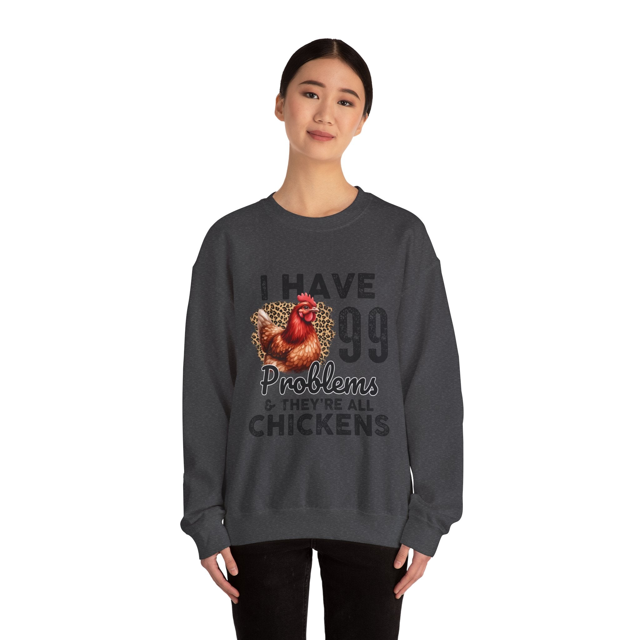 I Have 99 Problems & They’re All Chickens Sweatshirt – Funny Chicken Mom Crewneck, Farmhouse Homestead Pullover