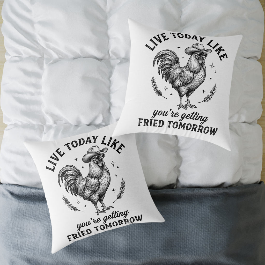 Funny Rooster Throw Pillow – “Live Today Like You’re Getting Fried Tomorrow” Farmhouse Chicken Decor Cushion