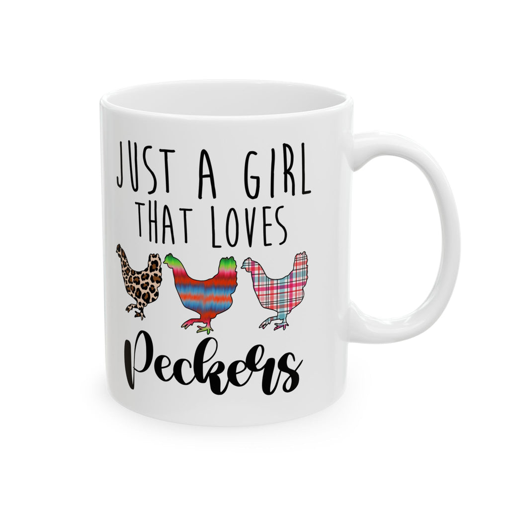 Just a Girl That Loves Peckers Ceramic Mug – Funny Chicken Mom Coffee Cup, Farm Homestead Mug (11oz, 15oz)