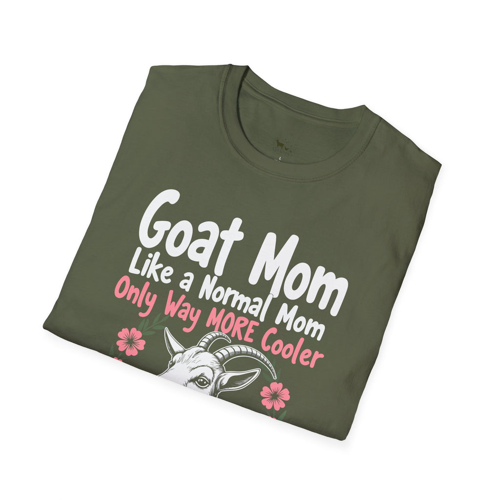 Goat Mom Like a Normal Mom Only Way More Cooler Unisex T-Shirt | Funny Goat Mom Farm Shirt