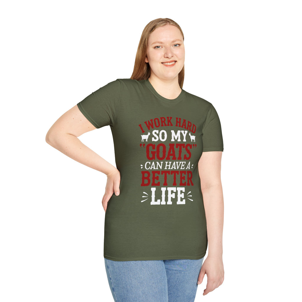 I Work Hard So My Goats Can Have a Better Life Funny Unisex T-Shirt | Goat Lover Farm Life Tee