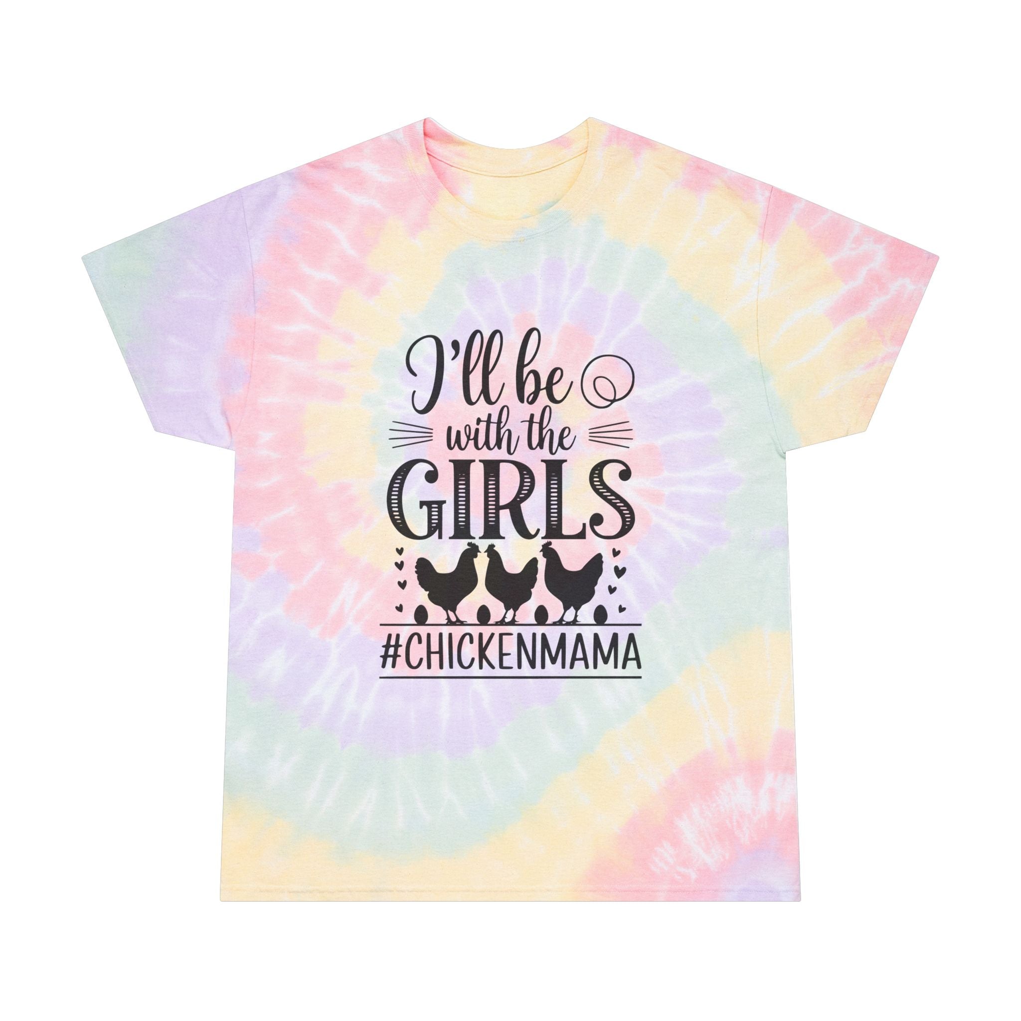 I’ll Be With the Girls Chicken Mama Tie-Dye T-Shirt – Funny Chicken Mom Tee, Farm Girl Shirt, Backyard Chicken Lover Apparel