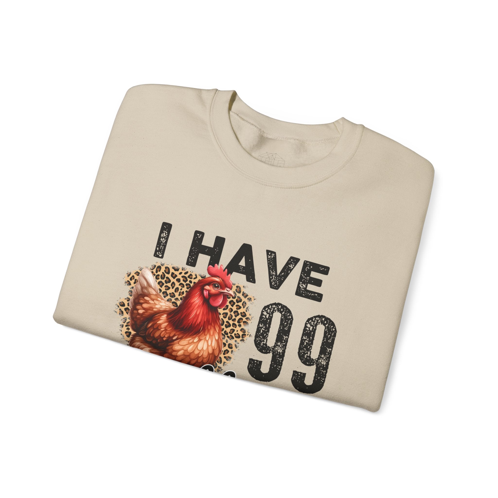 I Have 99 Problems & They’re All Chickens Sweatshirt – Funny Chicken Mom Crewneck, Farmhouse Homestead Pullover