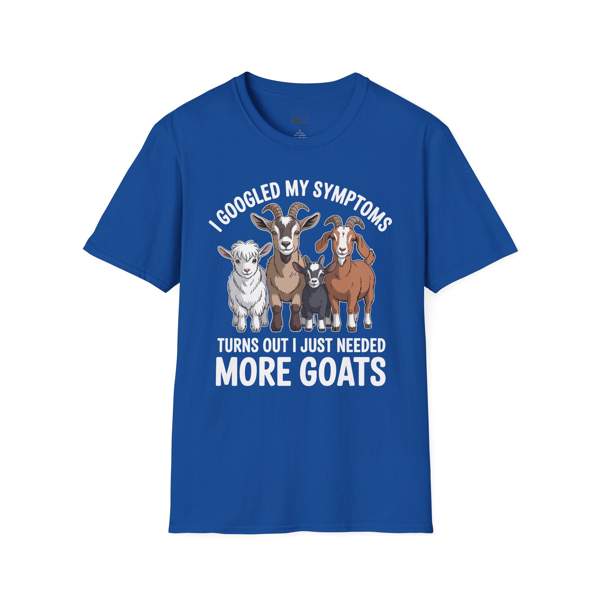 I Googled My Symptoms Turns Out I Just Needed More Goats Funny Unisex T-Shirt | Goat Lover Farm Tee