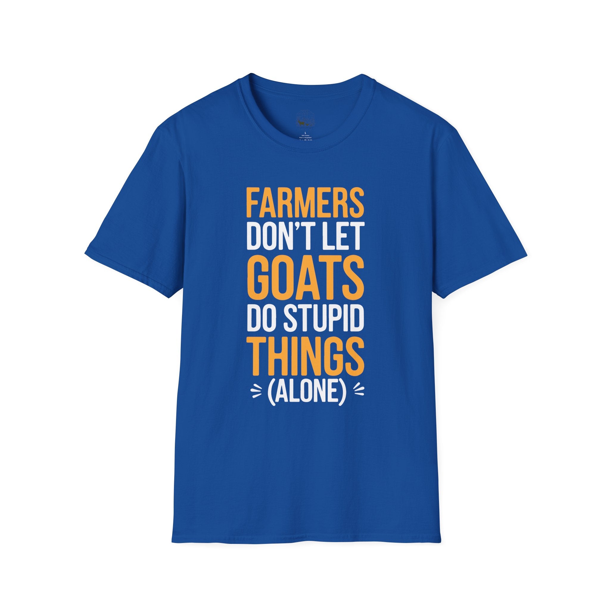 Farmers Don’t Let Goats Do Stupid Things Alone Funny Unisex T-Shirt | Goat Lover Farm Life Tee