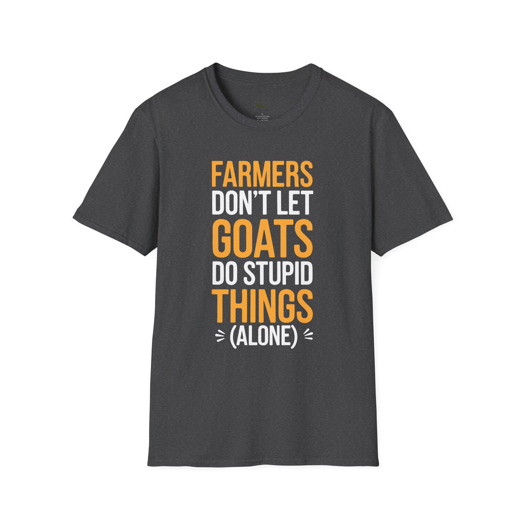 Farmers Don’t Let Goats Do Stupid Things Alone Funny Unisex T-Shirt | Goat Lover Farm Life Tee