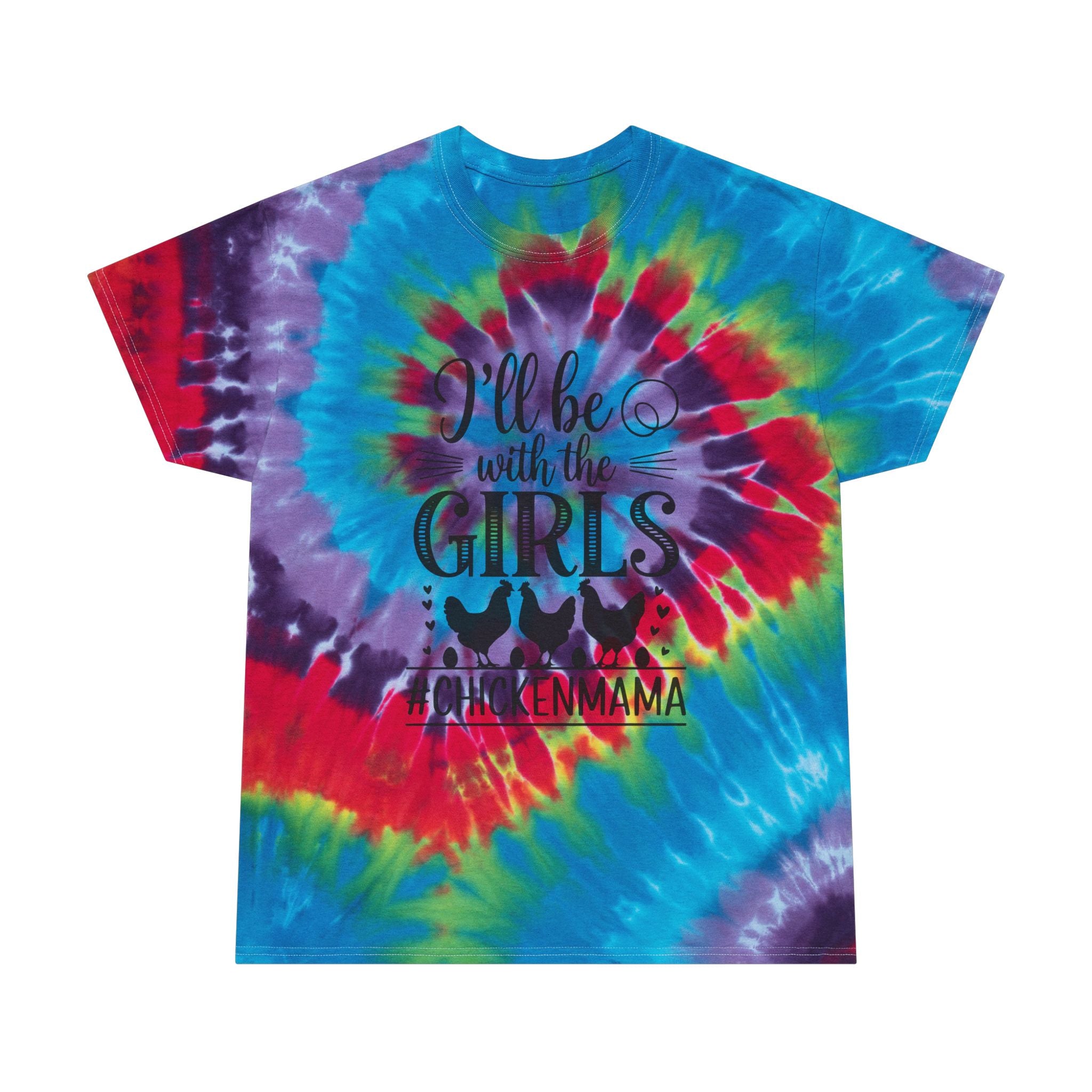 I’ll Be With the Girls Chicken Mama Tie-Dye T-Shirt – Funny Chicken Mom Tee, Farm Girl Shirt, Backyard Chicken Lover Apparel