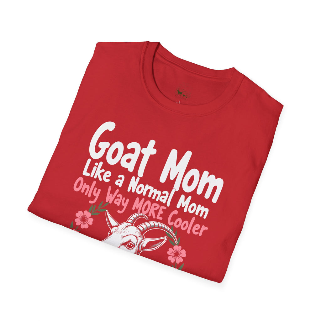 Goat Mom Like a Normal Mom Only Way More Cooler Unisex T-Shirt | Funny Goat Mom Farm Shirt