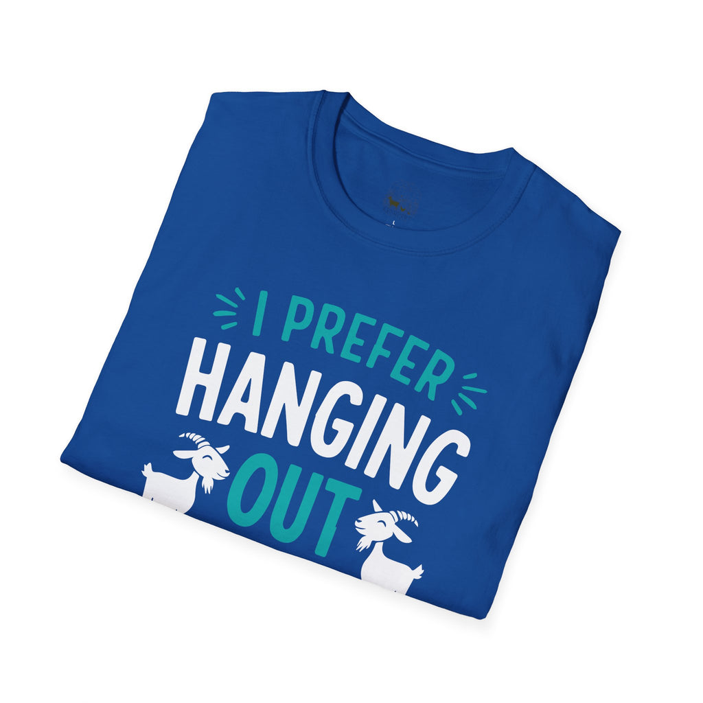 I Prefer Hanging Out With My Goats Funny Unisex T-Shirt | Goat Lover Farm Life Tee