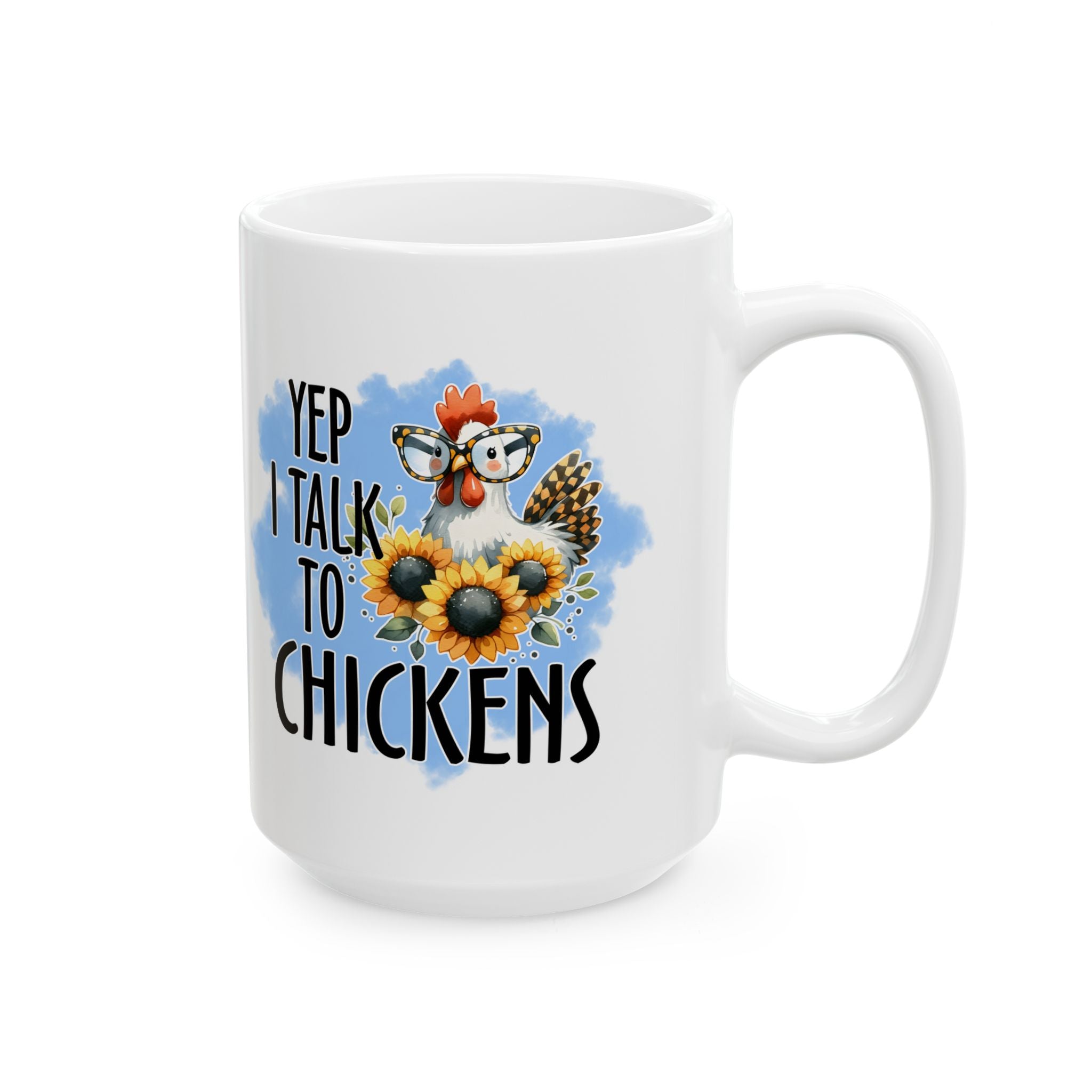 Yep I Talk to Chickens Ceramic Mug – Funny Chicken Mom Coffee Cup, Farm Homestead Mug (11oz, 15oz)