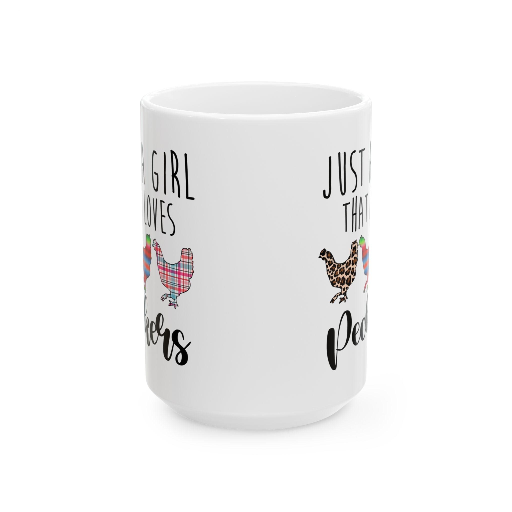 Just a Girl That Loves Peckers Ceramic Mug – Funny Chicken Mom Coffee Cup, Farm Homestead Mug (11oz, 15oz)