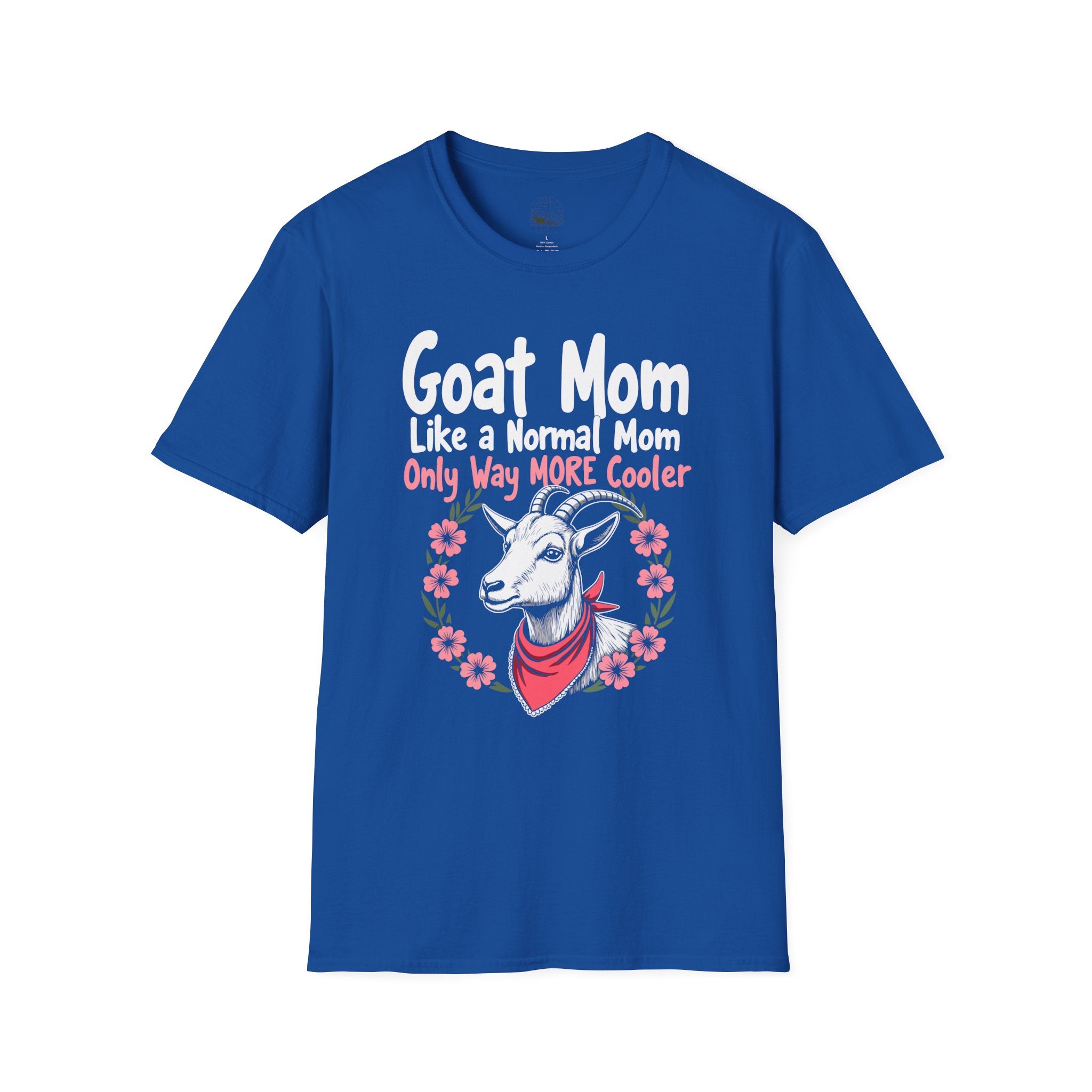 Goat Mom Like a Normal Mom Only Way More Cooler Unisex T-Shirt | Funny Goat Mom Farm Shirt
