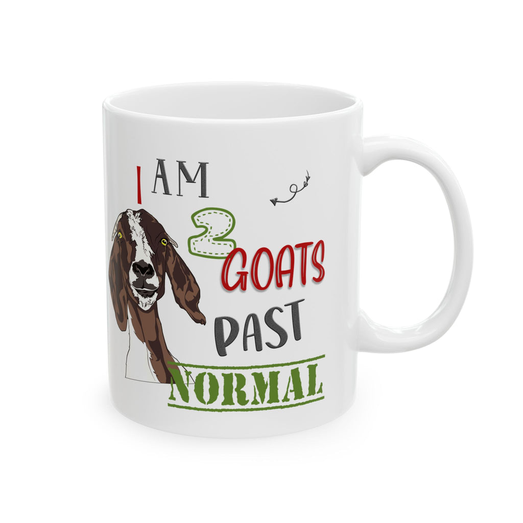 I Am 2 Goats Past Normal Ceramic Mug – Funny Goat Mom Coffee Cup, Farm Homestead Mug (11oz, 15oz)