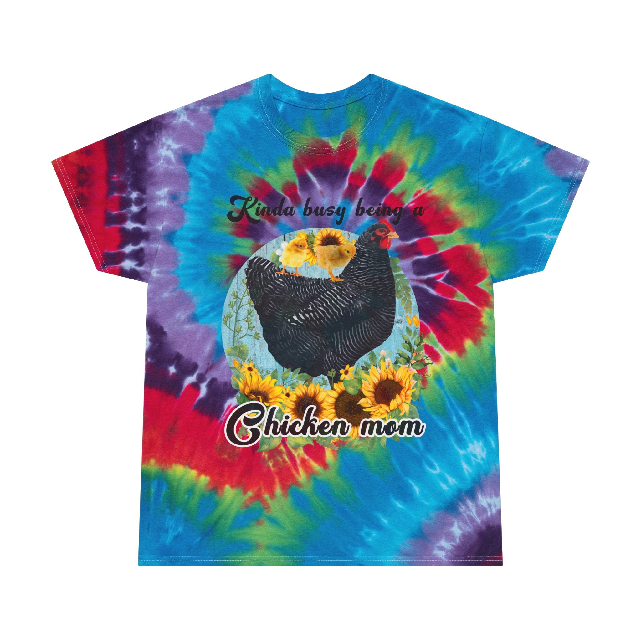 Kinda Busy Being a Chicken Mom Tie-Dye T-Shirt – Funny Chicken Mama Tee, Sunflower Farm Shirt, Backyard Chicken Lover Apparel