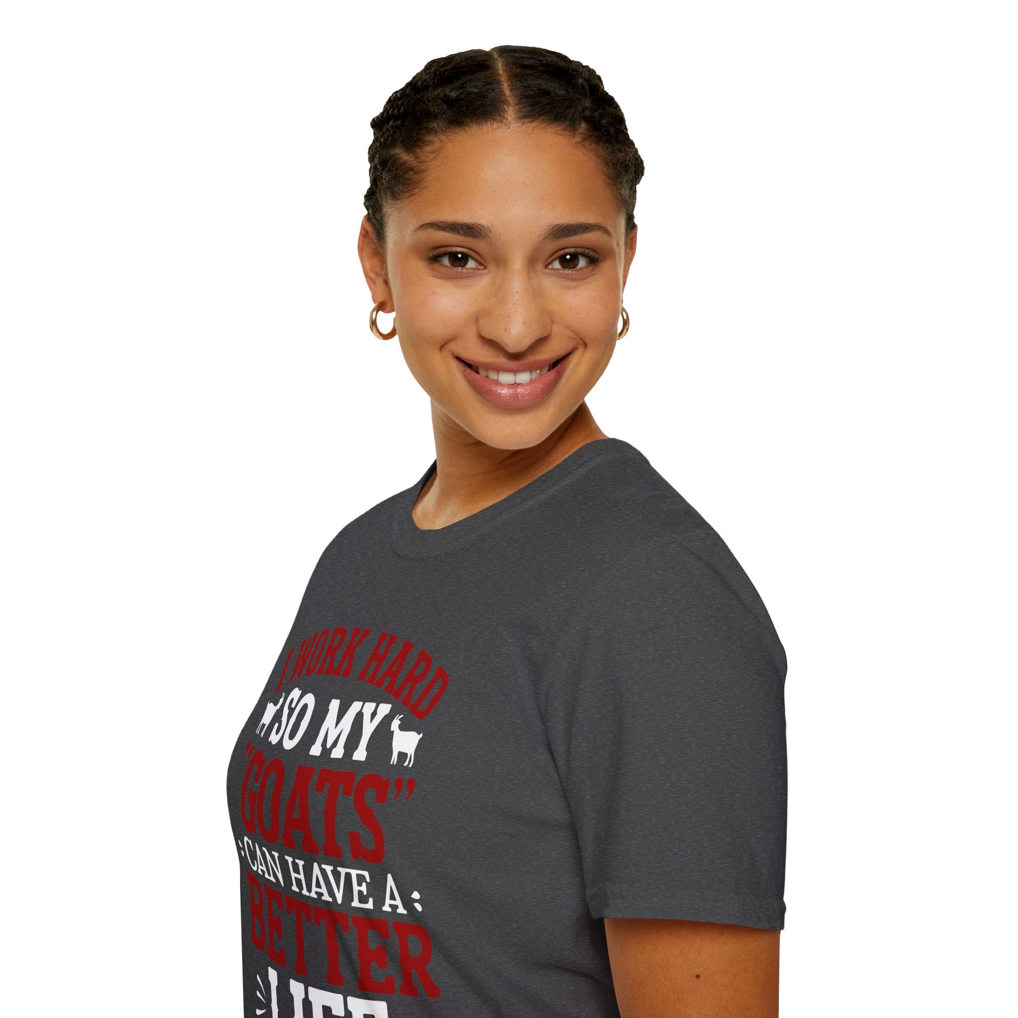 I Work Hard So My Goats Can Have a Better Life Funny Unisex T-Shirt | Goat Lover Farm Life Tee