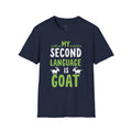 My Second Language Is Goat Funny Unisex T-Shirt | Goat Lover Farm Life Tee