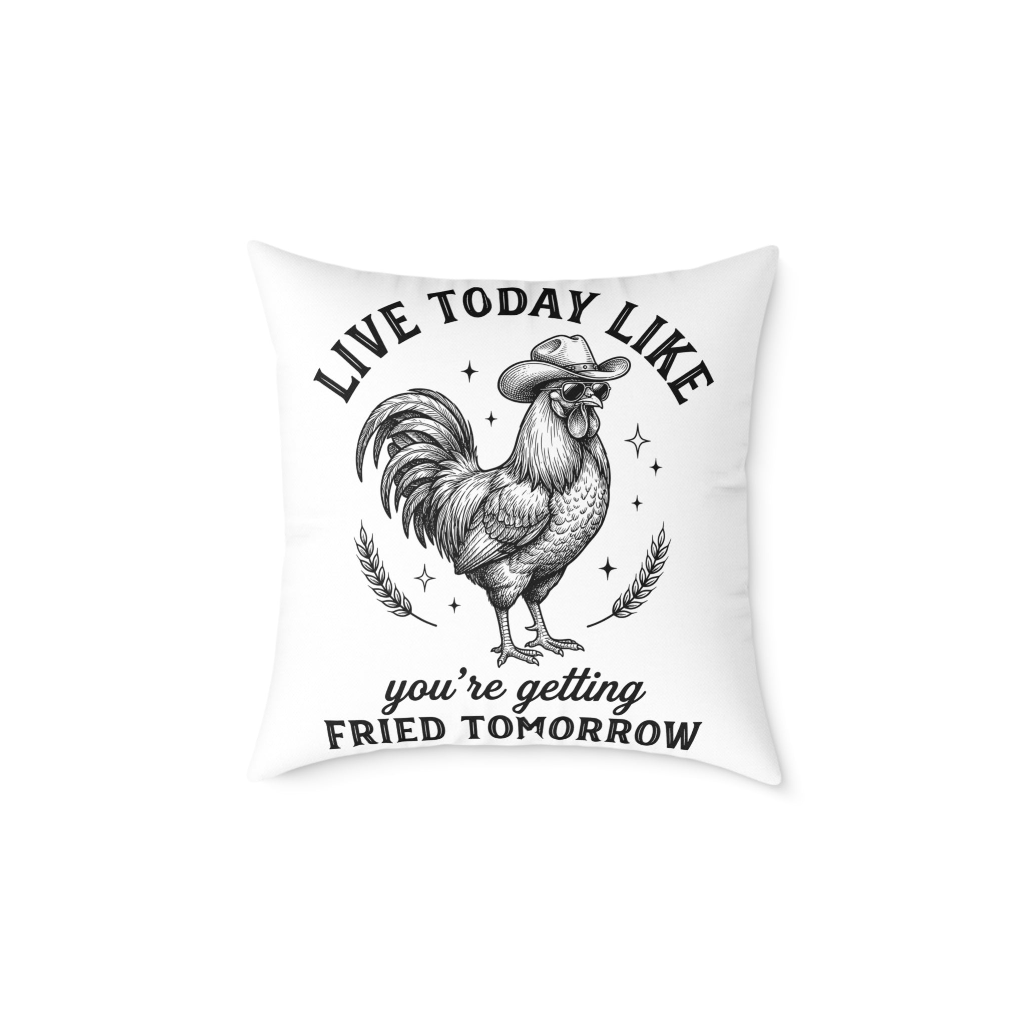 Funny Rooster Throw Pillow – “Live Today Like You’re Getting Fried Tomorrow” Farmhouse Chicken Decor Cushion