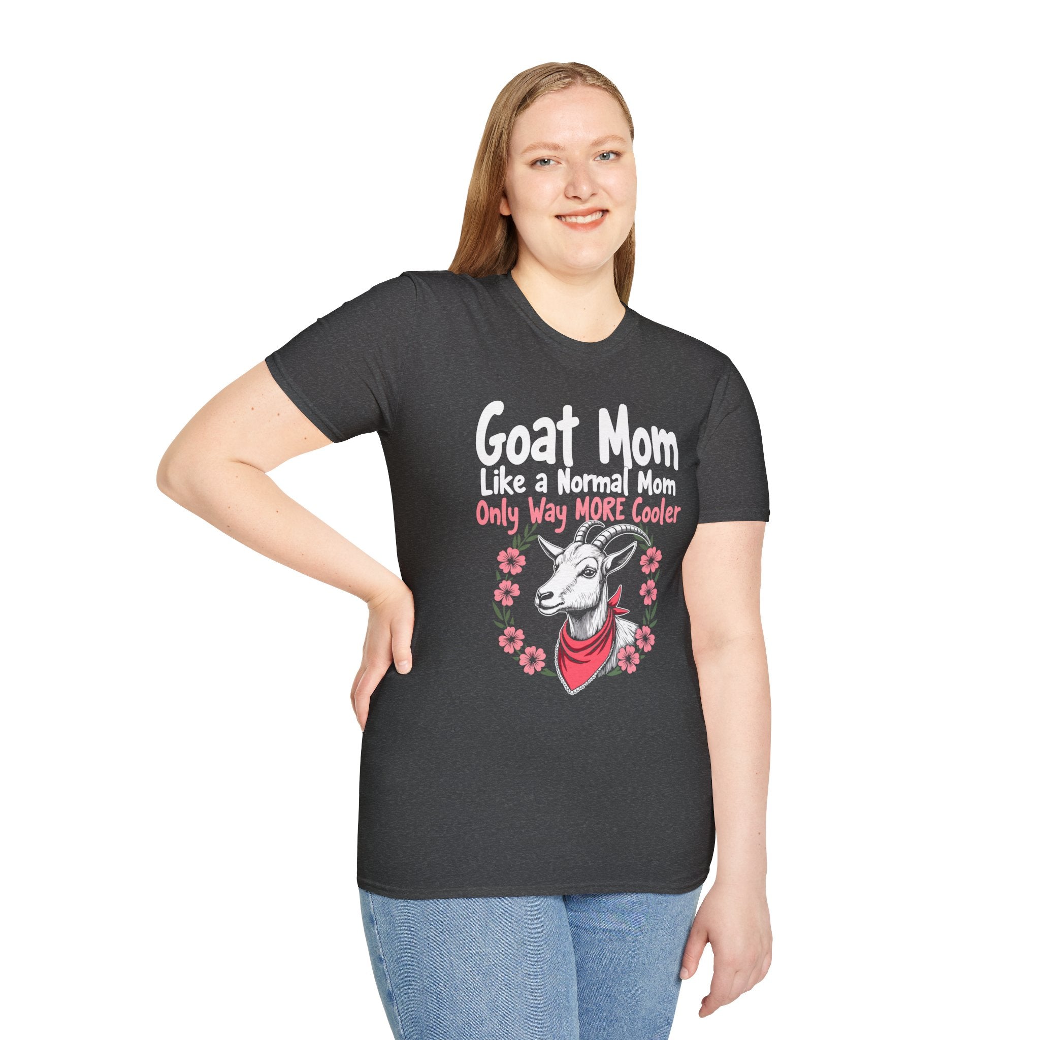 Goat Mom Like a Normal Mom Only Way More Cooler Unisex T-Shirt | Funny Goat Mom Farm Shirt