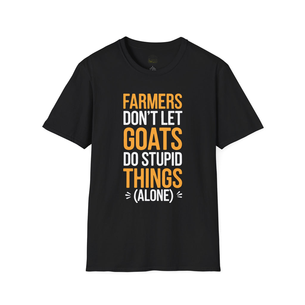 Farmers Don’t Let Goats Do Stupid Things Alone Funny Unisex T-Shirt | Goat Lover Farm Life Tee