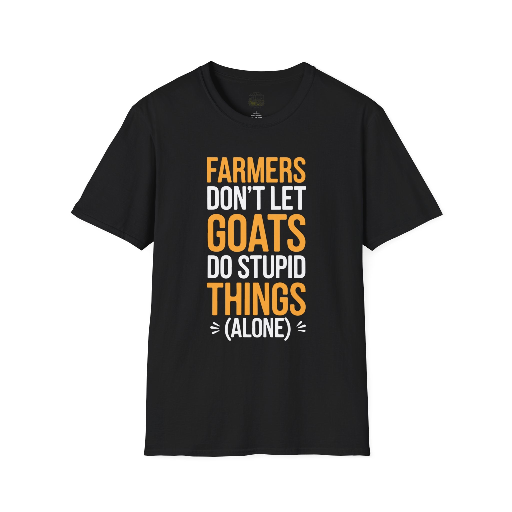 Farmers Don’t Let Goats Do Stupid Things Alone Funny Unisex T-Shirt | Goat Lover Farm Life Tee