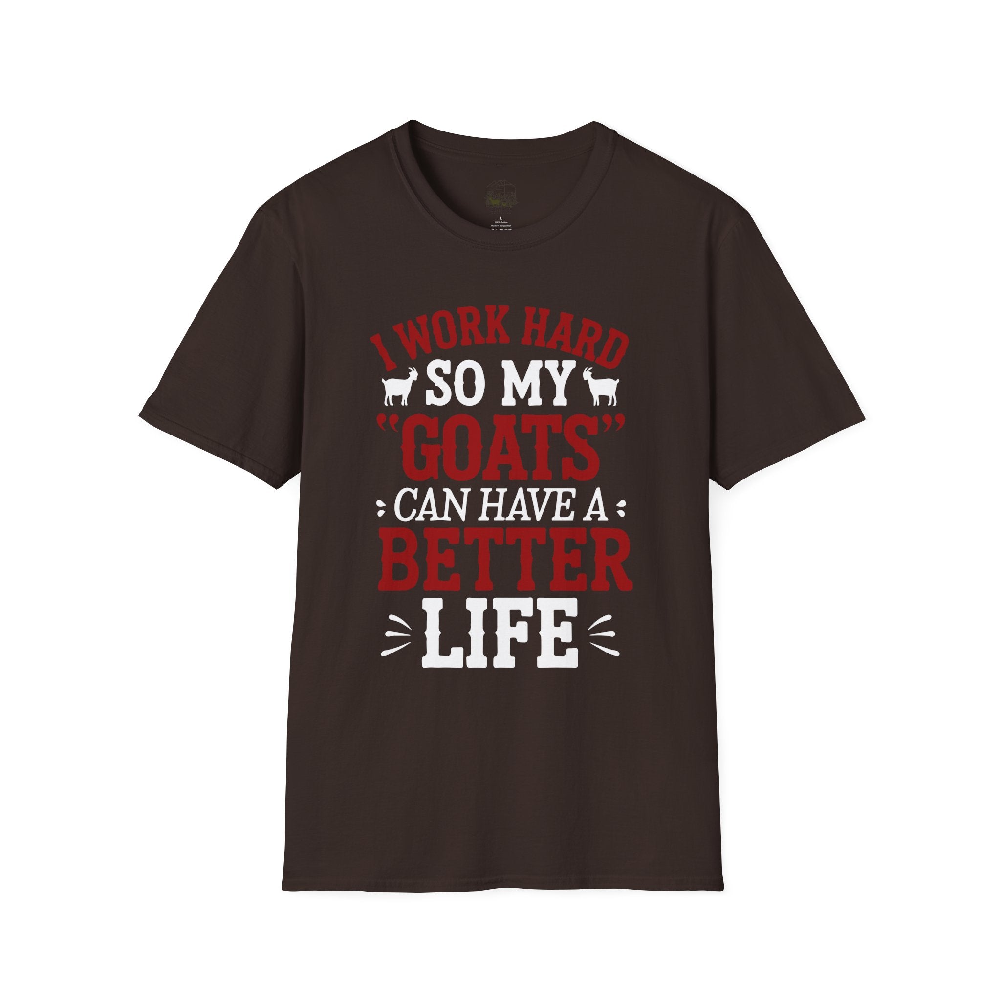 I Work Hard So My Goats Can Have a Better Life Funny Unisex T-Shirt | Goat Lover Farm Life Tee