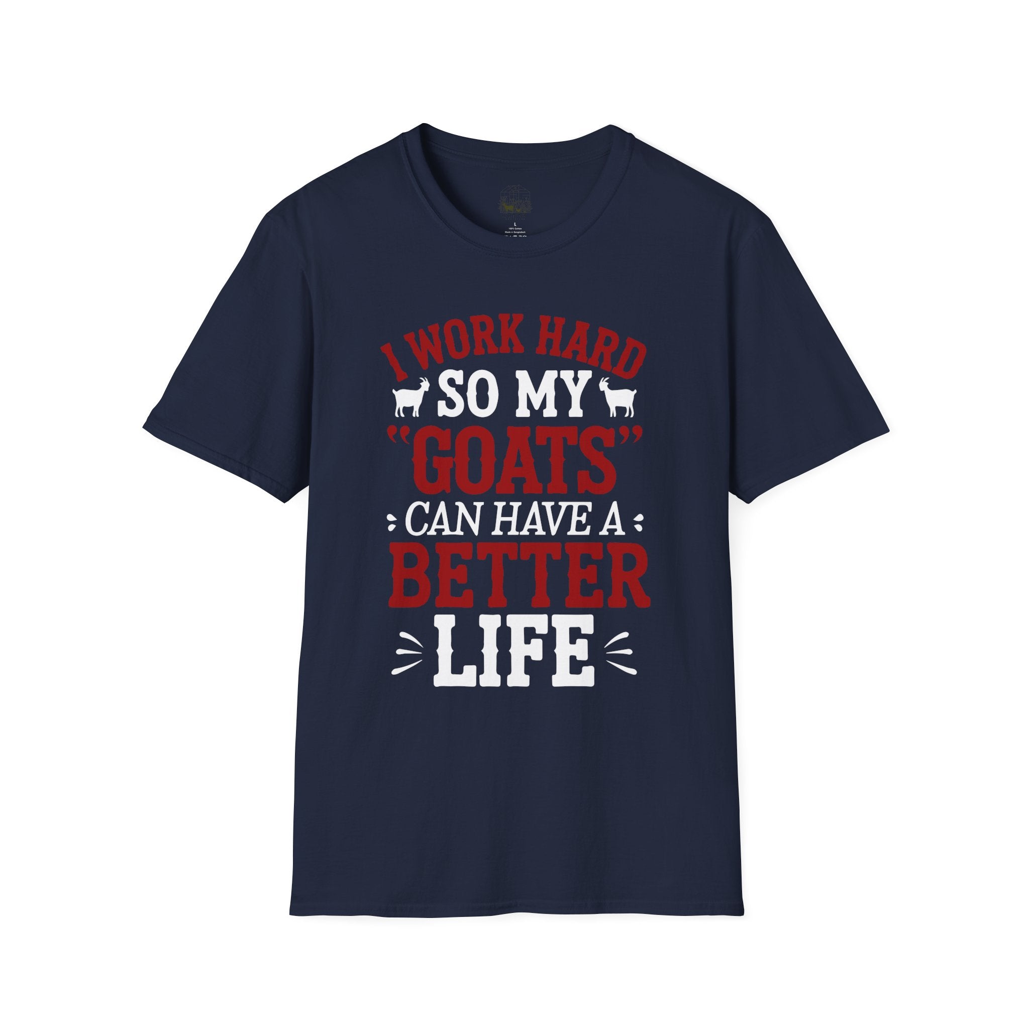 I Work Hard So My Goats Can Have a Better Life Funny Unisex T-Shirt | Goat Lover Farm Life Tee