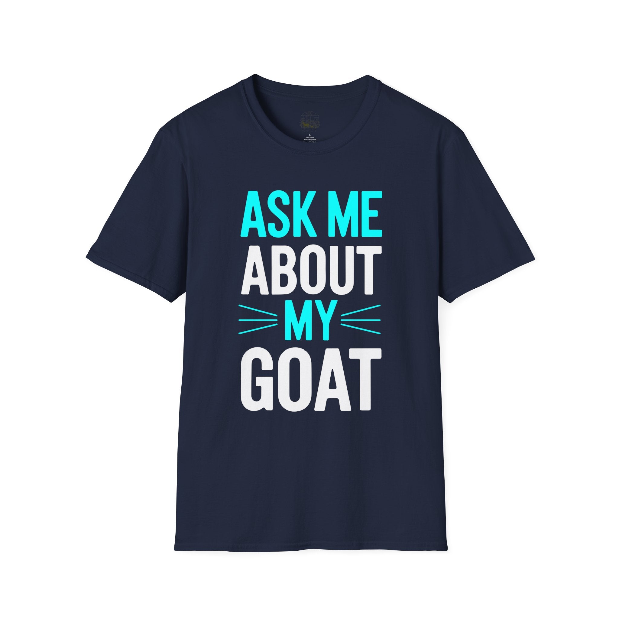Ask Me About My Goat Funny Unisex T-Shirt | Goat Lover Farm Life Graphic Tee