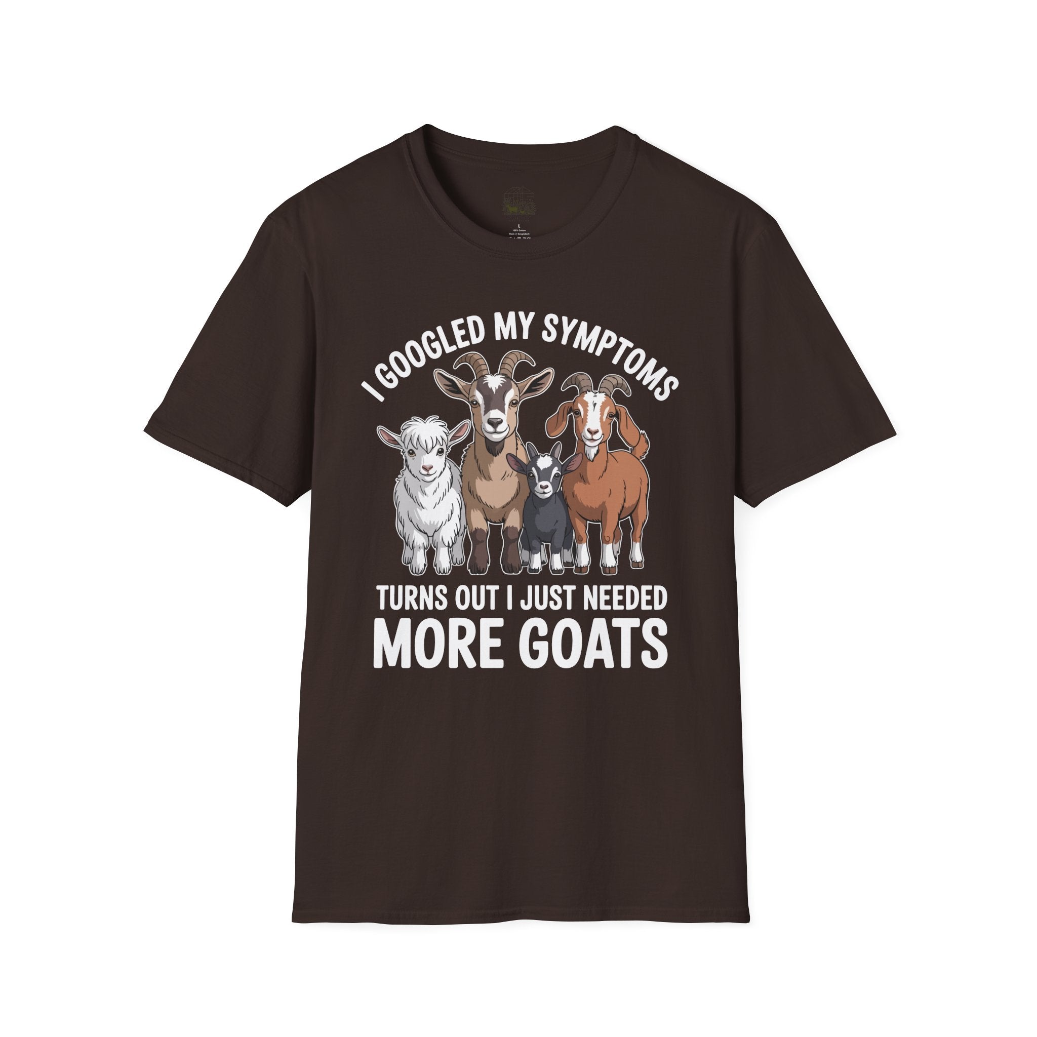 I Googled My Symptoms Turns Out I Just Needed More Goats Funny Unisex T-Shirt | Goat Lover Farm Tee