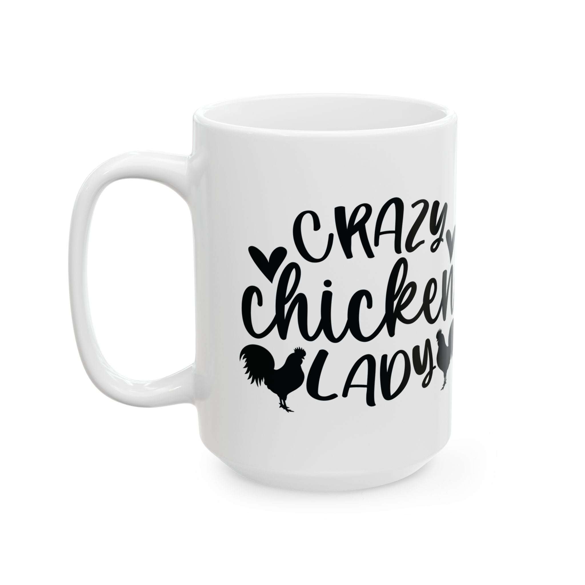 Crazy Chicken Lady Ceramic Mug – Funny Chicken Mom Coffee Cup, Farmhouse Chicken Lover Mug (11oz, 15oz)
