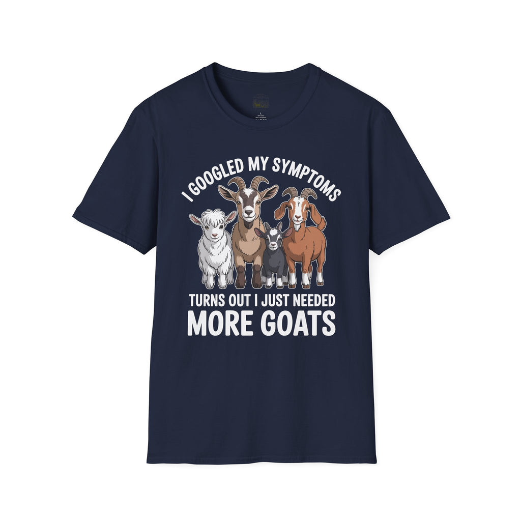 I Googled My Symptoms Turns Out I Just Needed More Goats Funny Unisex T-Shirt | Goat Lover Farm Tee