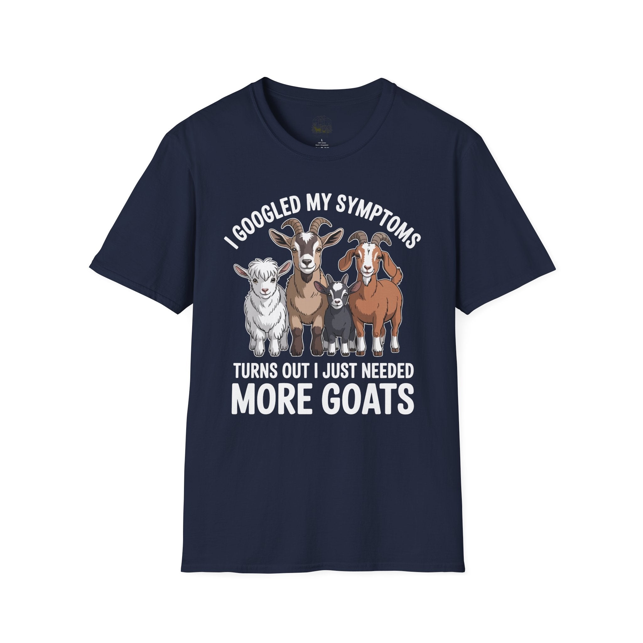 I Googled My Symptoms Turns Out I Just Needed More Goats Funny Unisex T-Shirt | Goat Lover Farm Tee