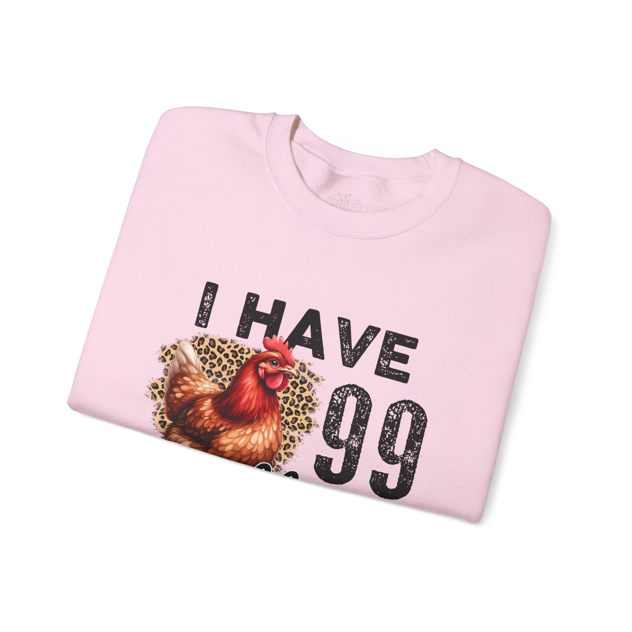 I Have 99 Problems & They’re All Chickens Sweatshirt – Funny Chicken Mom Crewneck, Farmhouse Homestead Pullover