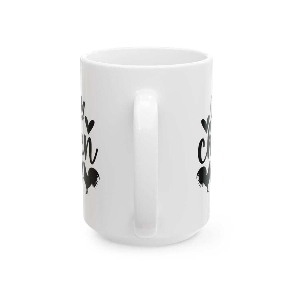 Crazy Chicken Lady Ceramic Mug – Funny Chicken Mom Coffee Cup, Farmhouse Chicken Lover Mug (11oz, 15oz)