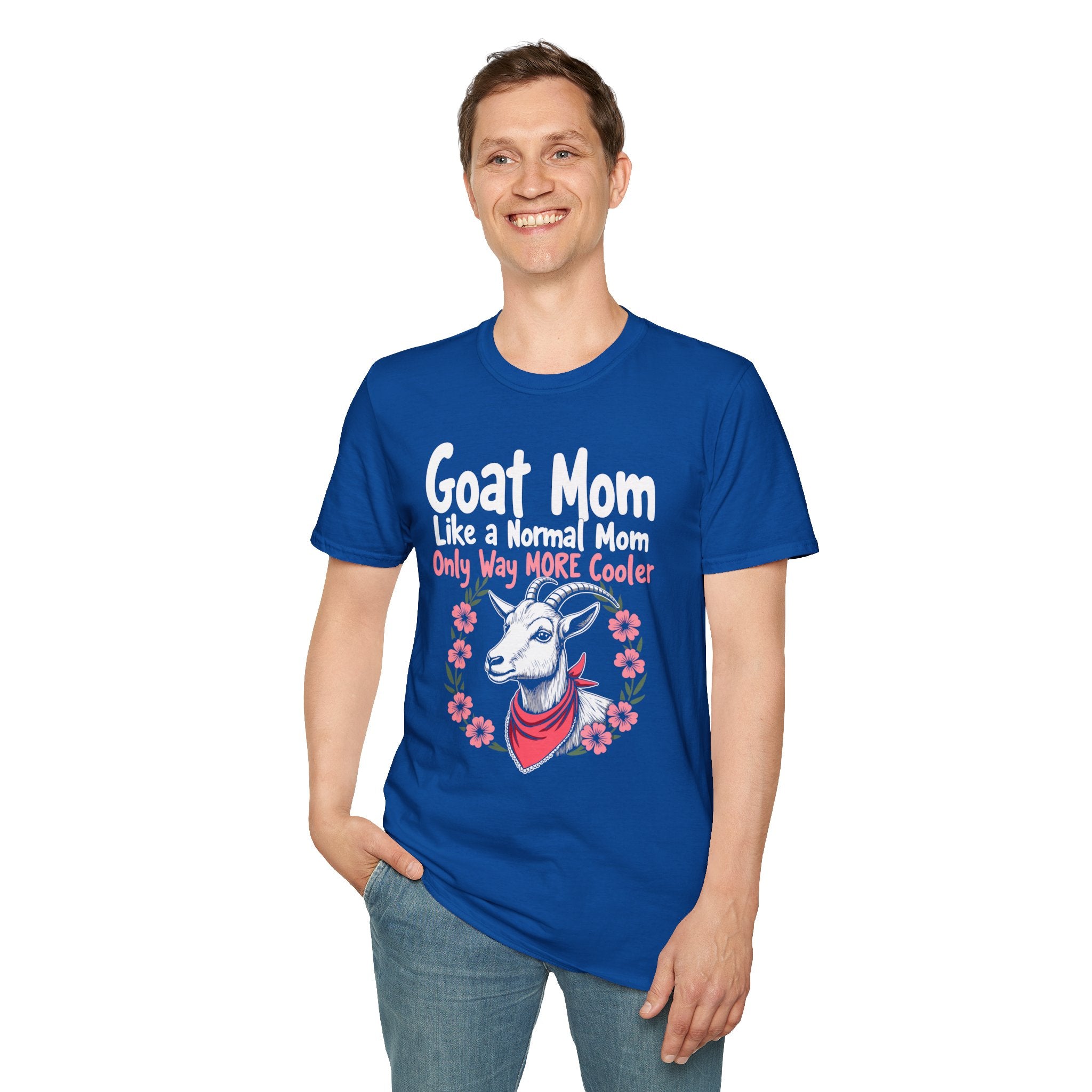 Goat Mom Like a Normal Mom Only Way More Cooler Unisex T-Shirt | Funny Goat Mom Farm Shirt
