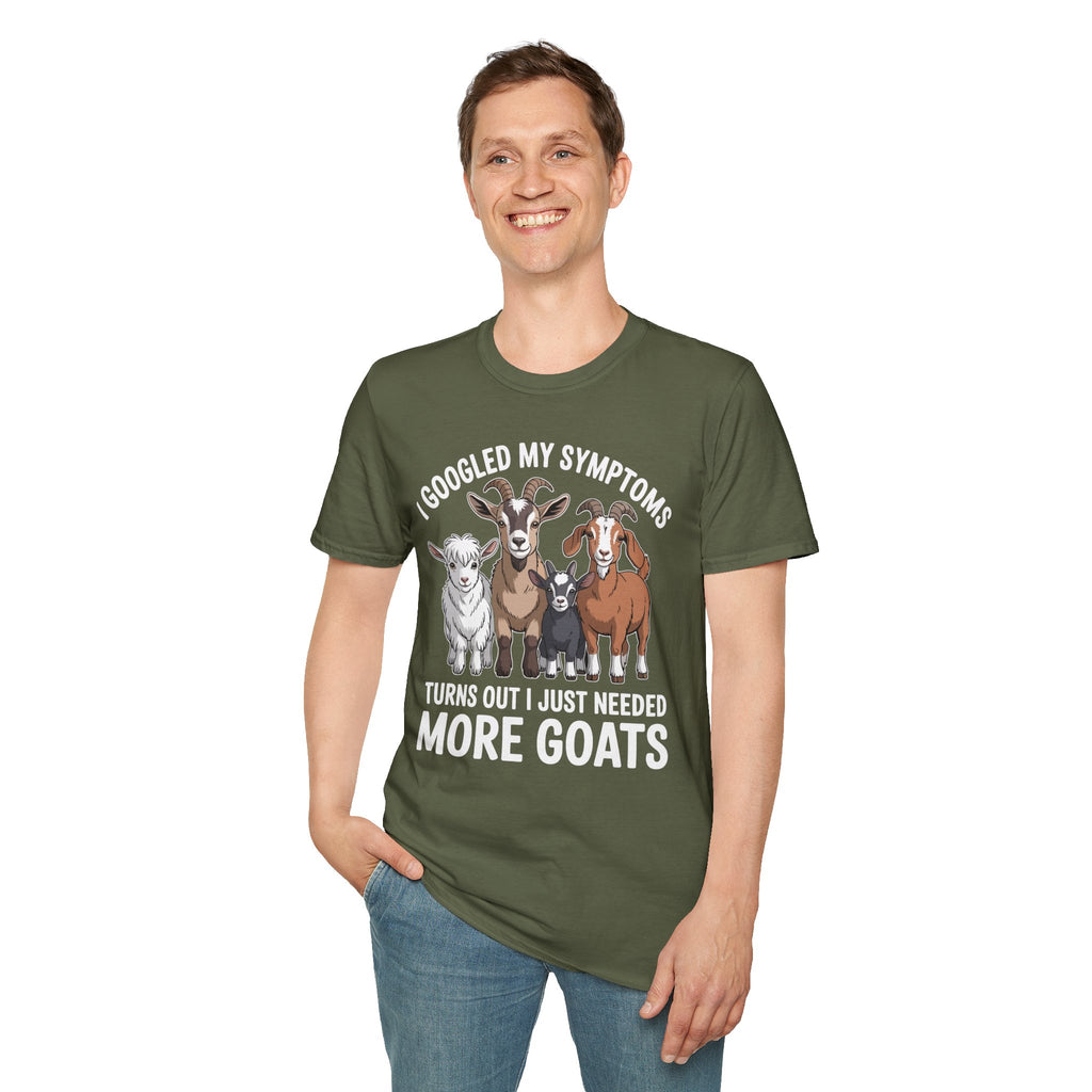 I Googled My Symptoms Turns Out I Just Needed More Goats Funny Unisex T-Shirt | Goat Lover Farm Tee
