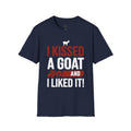 I Kissed a Goat and I Liked It Funny Unisex T-Shirt | Goat Lover Farm Humor Tee