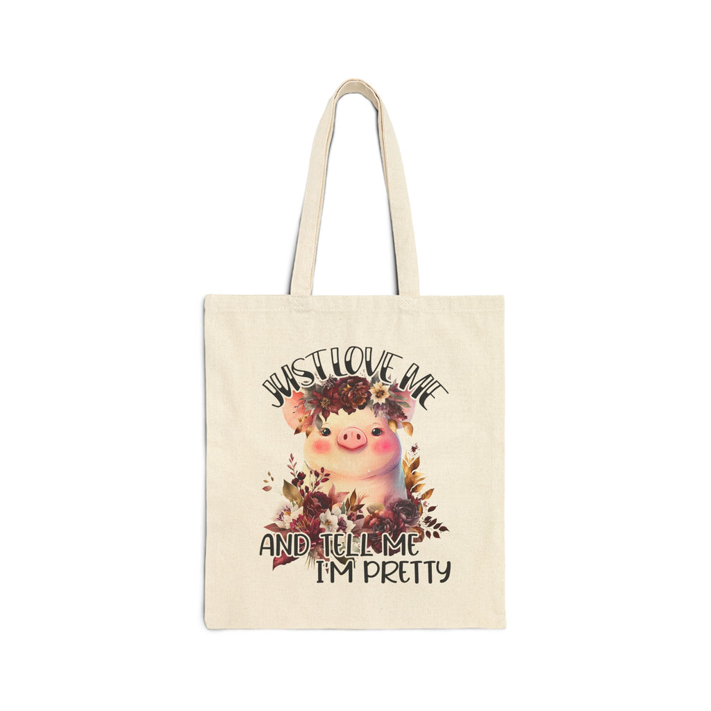 Cute Pig Tote Bag “Just Love Me and Tell Me I’m Pretty” – Funny Pig Lover Canvas Bag, Farm Life Market Tote, Pig Mom Gift, Homestead Shopping Bag, Farm Animal Reusable Tote