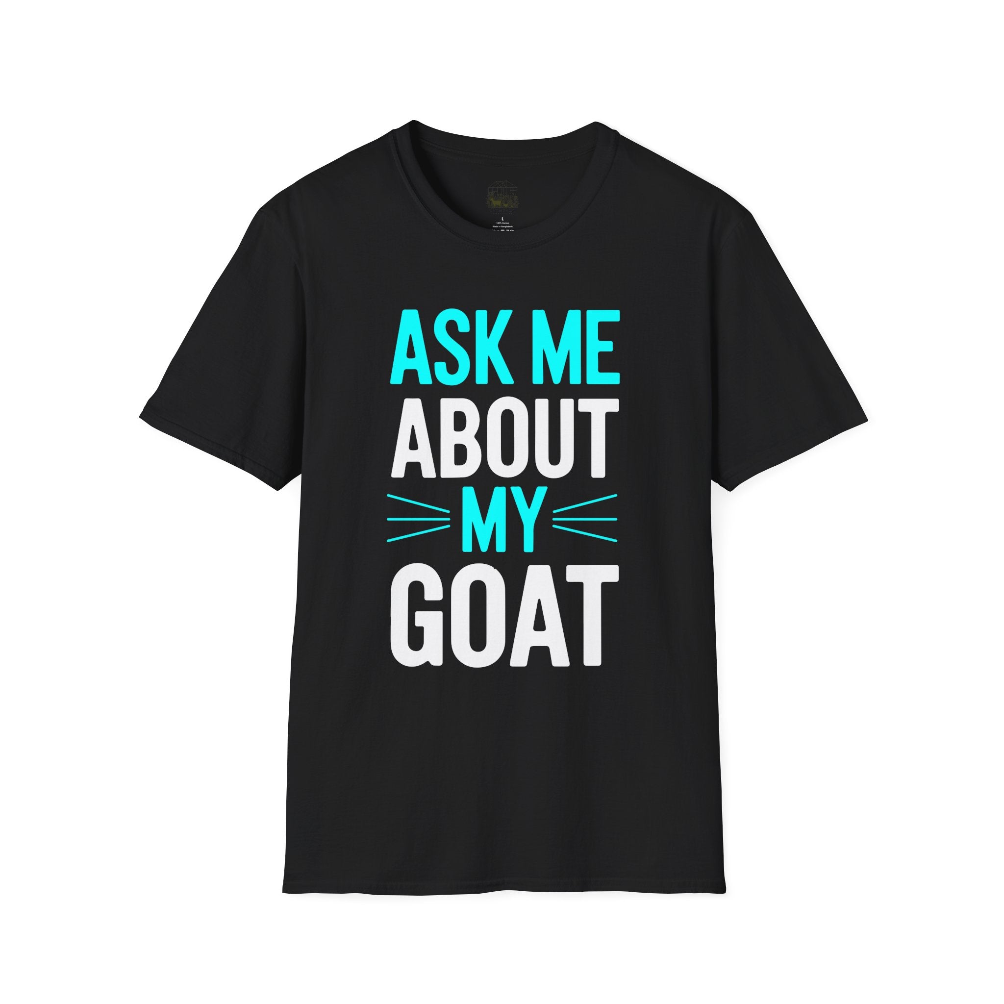 Ask Me About My Goat Funny Unisex T-Shirt | Goat Lover Farm Life Graphic Tee